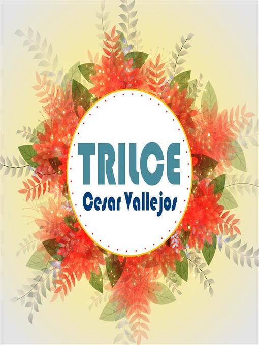 Title details for Trilce by Cesar Vallejo - Wait list